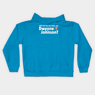 Will You Be My Rock, My Dwayne Johnson? Kids Hoodie